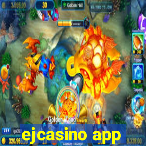 ejcasino app